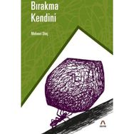 Bırakma Kendini - Mehmet Dinç