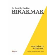 Bırakmak - Teslimiyete Giden Yol - David R. Hawkins