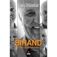 BIRAND BIR ÖMÜR ARDINA BAKMADAN - CAN DÜNDAR