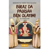 Biraz da Padişah Ben Olayım! - Serdar'ın Tarih Yolculuğu 3 - Ali Karaçam