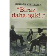 BIRAZ DAHA IŞIK - MUHSIN KIZILKAYA