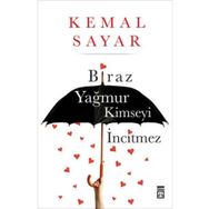 BIRAZ YAĞMUR KIMSEYI İNCİTMEZ - KEMAL SAYAR