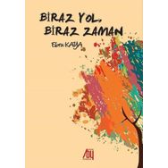 Biraz Yol, Biraz Zaman / Ebru Kaya / Baygenç Yayınları