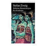 Birbirine Benzemeyen Kız Kardeşler - Stefan Zweig