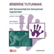 Birbirine Tutunmak Aile Danışmanlığı İçin Deneyimsel Uygulamalar - Jackie Gerstein
