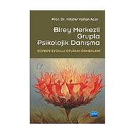 BIREY MERKEZLI GRUPLA PSIKOLOJIK DANIŞMA (SÜPERVİZYONLU OTURUM ÖRNEKLERİ) - NİLÜFER VOLTAN ACAR