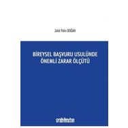 Bireysel Başvuru Usulünde Önemli Zarar Ölçütü - Zelal Pelin Doğan
