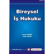 Bireysel İş Hukuku - Ercan Güven - Ufuk Aydın