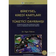 BIREYSEL KREDI KARTLARI VE TÜKETICI DAVRANIŞI - FIGEN YILDIRIM