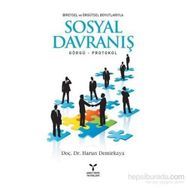 BIREYSEL VE ÖRGÜTSEL BOYUTLARIYLA SOSYAL DAVRANIŞ GÖRGÜ - PROTOKOL - HARUN DEMIRKAYA