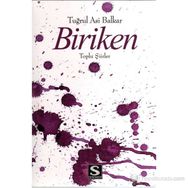 BIRIKEN TOPLU ŞİİRLER - TUĞRUL ASI BALKAR