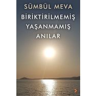Biriktirilmemiş Yaşanmamış Anılar - Sümbül Meva