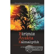 Birimiz Ayakta Kalmalıydık - Aykut Yayla