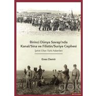 Birinci Dünya Savaşı'nda Kanal - Sina ve Filistin - Suriye Cephesi: Şehit Olan Türk Askerleri - Enes Demir