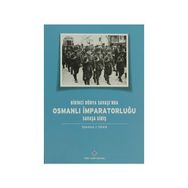Birinci Dünya Savaşı’nda Osmanlı İmparatorluğu Savaşa Giriş - Stanford J. Shaw