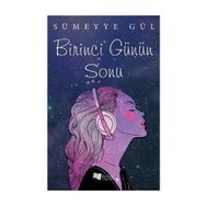 Birinci Günün Sonu - Sümeyye Gül