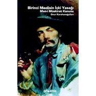 BIRINCI MECLISIN İÇKİ YASAĞI MEN-I MÜSKIRAT KANUNU - ONUR KARAHANOĞULLARI