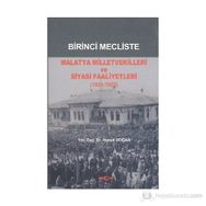 Birinci Mecliste Malatya Milletvekilleri ve Siyasi Faaliyetleri - Hamdi Doğan