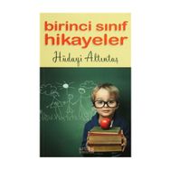 Birinci Sınıf Hikayeler - Hüdayi Altıntaş