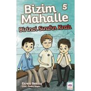 Birinci Sınıfın Kralı Bizim Mahalle 5 Ekrem Bektaş Ötüken Çocuk Yayınları