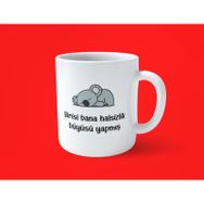 Birisi Bana Halsizlik Büyüsü Yapmış Motto Baskılı Kupa