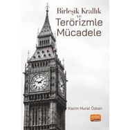Birleşik Krallık ve Terörizmle Mücadele - Kazım Murat Özkan