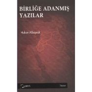 BİRLİĞE ADANMIŞ YAZILAR - HAKAN ALBAYRAK