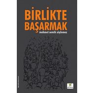 Birlikte Başarmak - Mustafa Tuğrul Edis