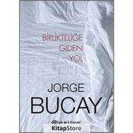 Birlikteliğe Giden Yol - Jorge Bucay