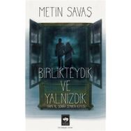 Birlikteydik ve Yalnızdık - Metin Savaş