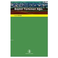 Bismil Türkmen Ağzı - İsmail Sökmen