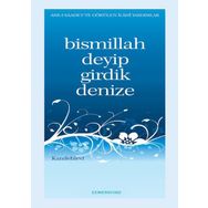 BISMILLAH DEYIP GIRDIK DENIZE - MUHAMMED YUSUF KANDEHLEVI