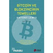 Bitcoin ve Blokzincirin Temelleri: Kripto Paralara ve Kripto Paraları Güçlendiren Teknolojiye Giriş - Antony Lewis - Scala Yayıncılık