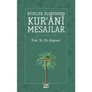 Bitkiler Aleminden Kur'ani Mesajlar - Ali Akpınar