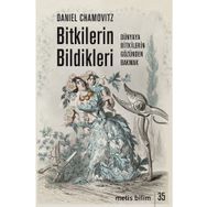 Bitkilerin Bildikleri: Dünyaya Bitkilerin Gözünden Bakmak