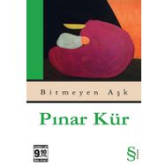 BITMEYEN AŞK ÖZEL BASKI - PINAR KÜR