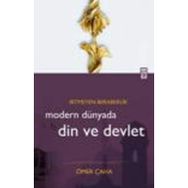 BITMEYEN BERABERLIK MODERN DÜNYADA DIN VE DEVLET - ÖMER ÇAHA