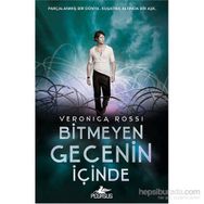 Bitmeyen Gecenin İçinde - Veronica Rossi