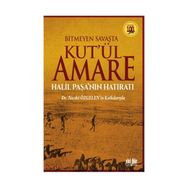 Bitmeyen Savaşta Kut’ül Amare - Eyyüp Bostancı