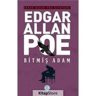 Bitmiş Adam - Edgar Allan Poe