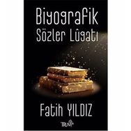 Biyografik Sözler Lugatı- Fatih Yıldız