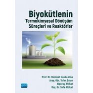 Biyokütlenin Termokimyasal Dönüşüm Süreçleri ve Reaktörler - Sefa Altıkat
