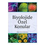 Biyolojide Özel Konular - Ahmet Afyon Ahmet Şahin Dursun Yağız Bekir Doğan Nejdet Şen Aslı Saylan Nagihan Tanık Önal
