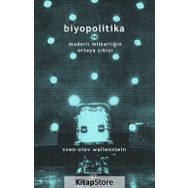 Biyopolitika ve Modern Mimarlığın Ortaya Çıkışı / Sven-Olov Wallenstein
