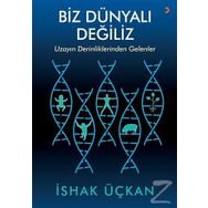 Biz Dünyalı Değiliz - İshak Üçkan