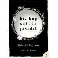Biz Hep Şatoda Yaşadık - Shirley Jackson