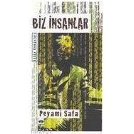 BIZ İNSANLAR - PEYAMI SAFA