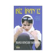 Biz İran’ız İranlı Gençler Tartışıyor - Nasrin Alavi