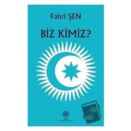 Biz Kimiz? - Fahri Şen