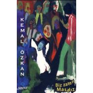 BIZ ZATEN MASALIZ - GENEL